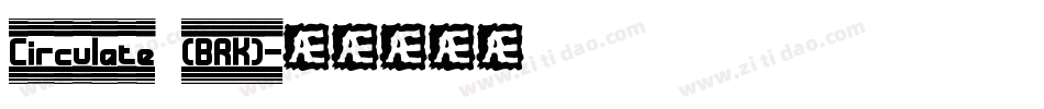 Circulate (BRK)字体转换